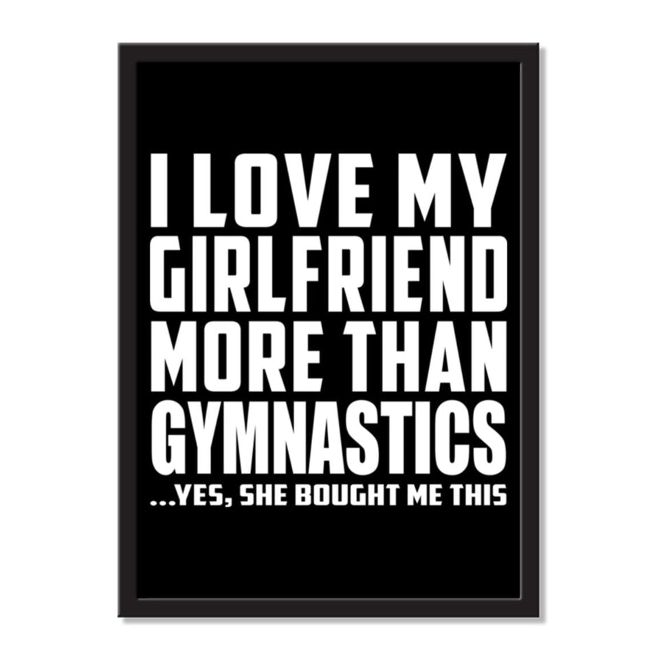 I Love My Girlfriend More Than Gymnastics ...She Bought Me This - Portrait Frame Photo Tile