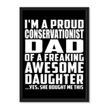 I'm A Proud Conservationist Dad Of A Freaking Awesome Daughter, She Bought Me This - Portrait Frame Photo Tile