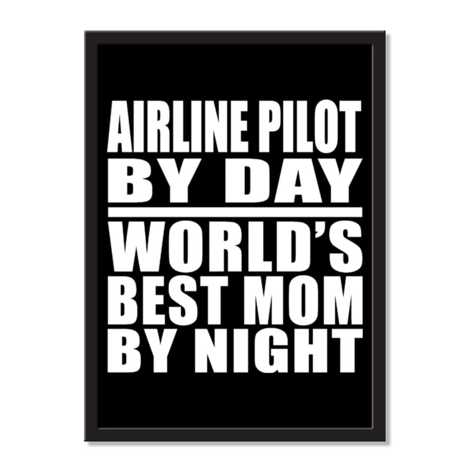 Airline Pilot By Day World's Best Mom By Night - Portrait Frame Photo Tile