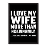 I Love My Wife More Than Music Memorabilia ...Yes, She Bought Me This - Portrait Frame Photo Tile