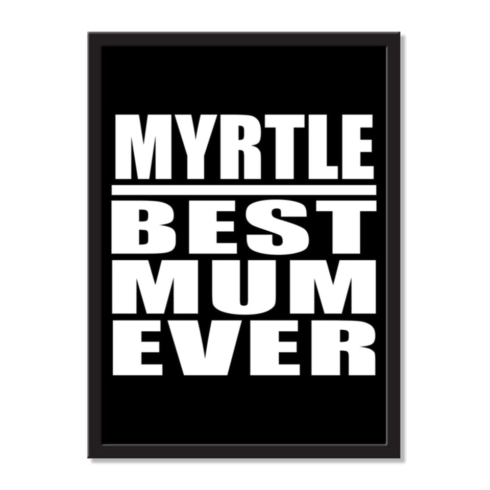 Myrtle Best Mum Ever - Portrait Frame Photo Tile