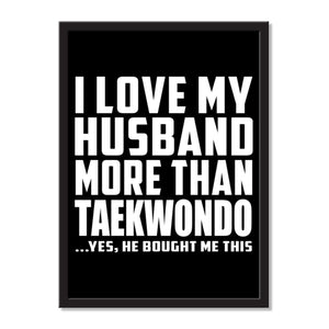 I Love My Husband More Than Taekwondo ...He Bought Me This - Portrait Frame Photo Tile