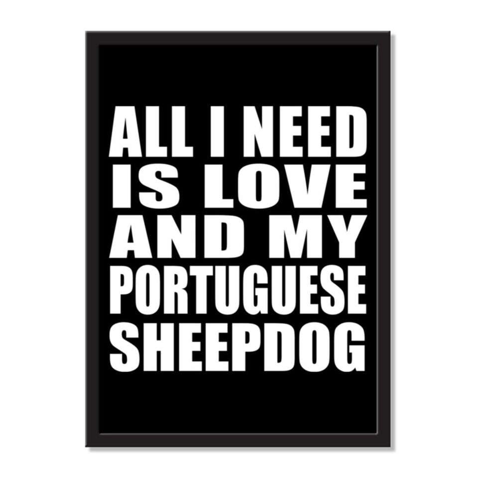 All I Need Is Love And My Portuguese Sheepdog - Portrait Frame Photo Tile