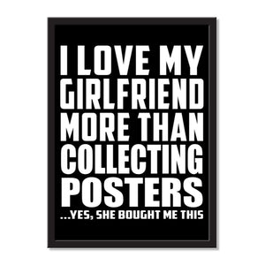 I Love My Girlfriend More Than Collecting Posters ...She Bought Me This - Portrait Frame Photo Tile