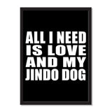 All I Need Is Love And My Jindo Dog - Portrait Frame Photo Tile