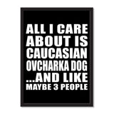 All I Care About Is Caucasian Ovcharka Dog And Like Maybe 3 People - Portrait Frame Photo Tile
