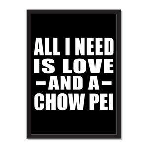 All I Need Is Love And A Chow Pei - Portrait Frame Photo Tile