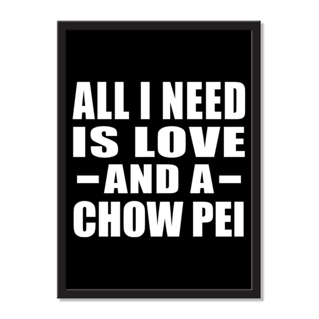 All I Need Is Love And A Chow Pei - Portrait Frame Photo Tile