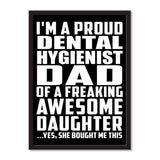 I'm A Proud Dental Hygienist Dad Of A Freaking Awesome Daughter, She Bought Me This - Portrait Frame Photo Tile