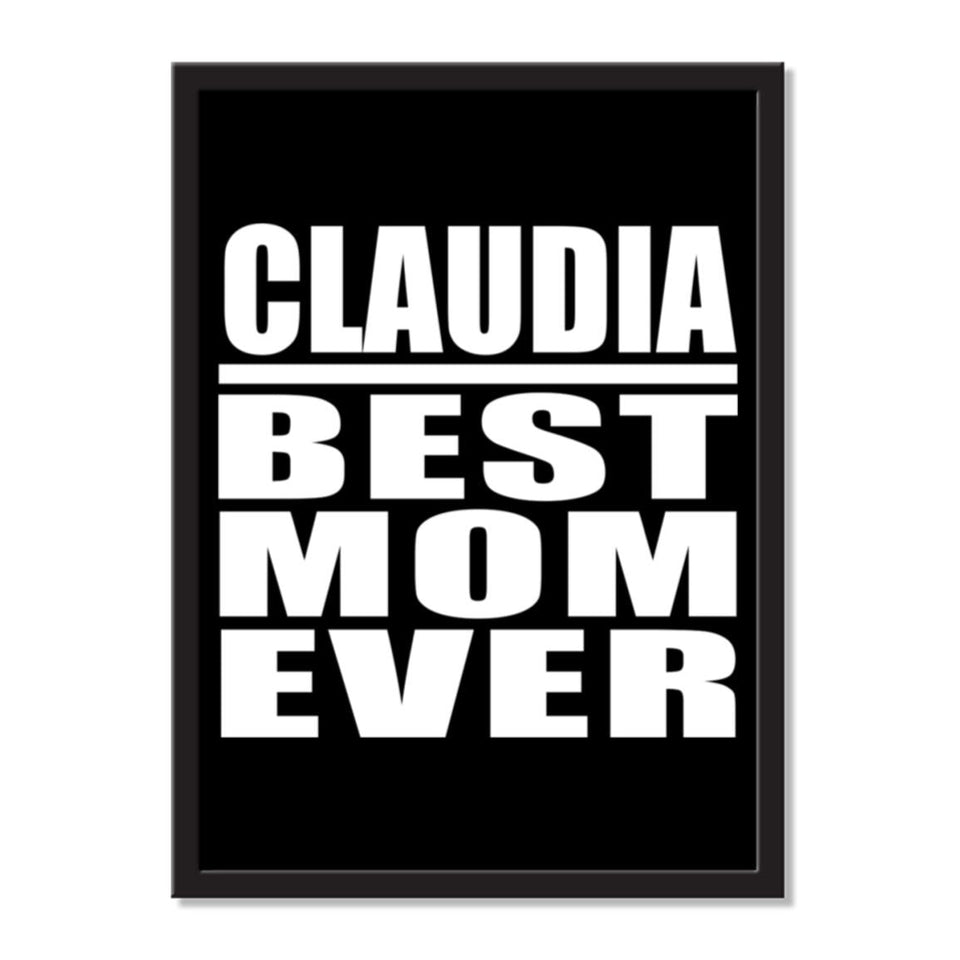 Claudia Best Mom Ever - Portrait Frame Photo Tile