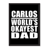 Carlos World's Okayest Dad - Portrait Frame Photo Tile