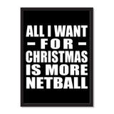 All I Want For Christmas Is More Netball - Portrait Frame Photo Tile