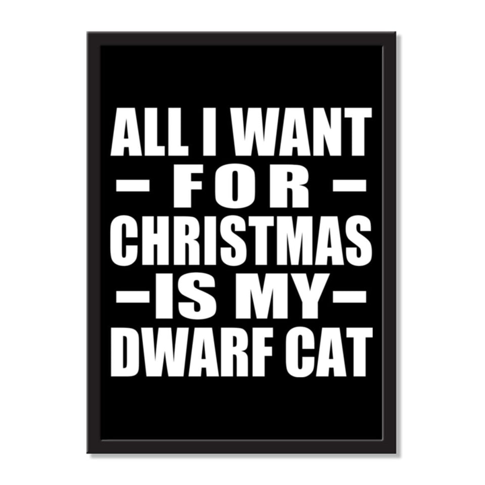 All I Want For Christmas Is My Dwarf Cat - Portrait Frame Photo Tile