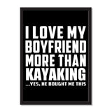I Love My Boyfriend More Than Kayaking ...He Bought Me This - Portrait Frame Photo Tile