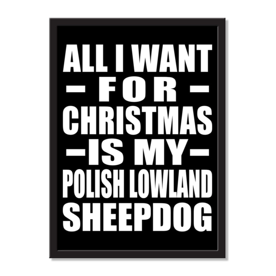 All I Want For Christmas Is My Polish Lowland Sheepdog - Portrait Frame Photo Tile