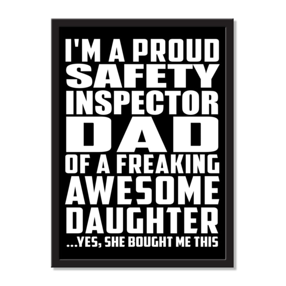 I'm A Proud Safety Inspector Dad Of A Freaking Awesome Daughter, She Bought Me This - Portrait Frame Photo Tile