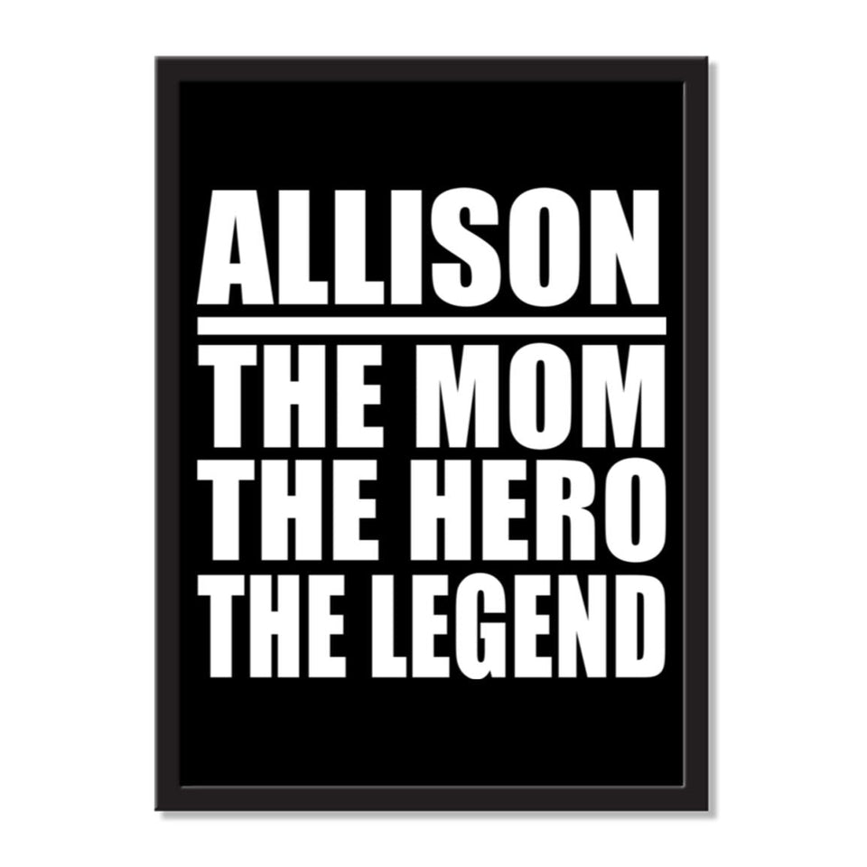 Allison The Mom The Hero The Legend - Portrait Frame Photo Tile