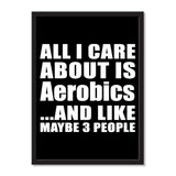 All I Care About Is Aerobics And Like Maybe 3 People - Portrait Frame Photo Tile