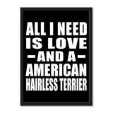 All I Need Is Love And A American Hairless Terrier - Portrait Frame Photo Tile