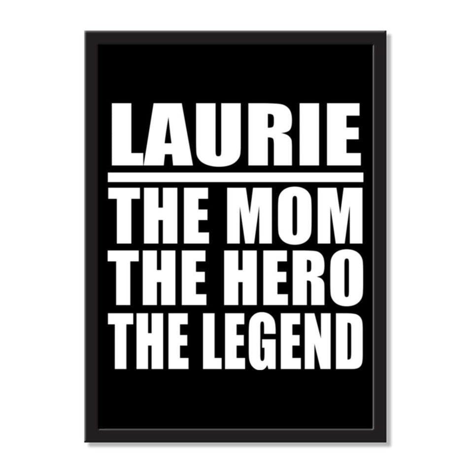 Laurie The Mom The Hero The Legend - Portrait Frame Photo Tile