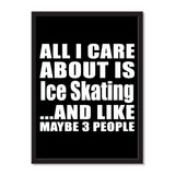 All I Care About Is Ice Skating And Like Maybe 3 People - Portrait Frame Photo Tile