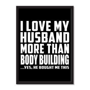 I Love My Husband More Than Body Building ...He Bought Me This - Portrait Frame Photo Tile