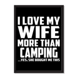 I Love My Wife More Than Camping ...Yes, She Bought Me This - Portrait Frame Photo Tile