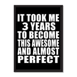 It Took Me 3 Years To Become This Awesome And Almost Perfect - Portrait Frame Photo Tile