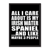 All I Care About Is My Irish Water Spaniel And Like Maybe 3 People - Portrait Frame Photo Tile