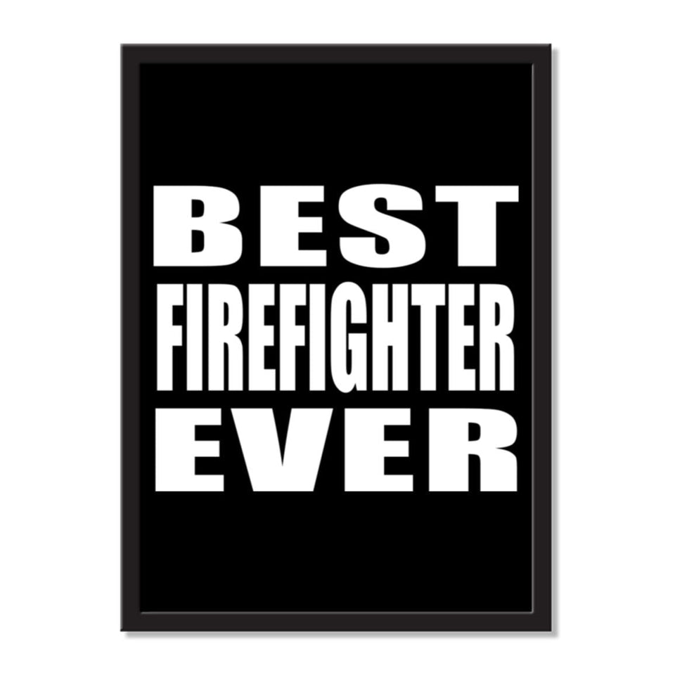 Best Firefighter Ever - Portrait Frame Photo Tile