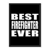 Best Firefighter Ever - Portrait Frame Photo Tile