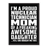 I'm A Proud Nuclear Technician Mom Of A Freaking Awesome Daughter, She Bought Me This - Portrait Frame Photo Tile