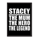 Stacey The Mum The Hero The Legend - Portrait Frame Photo Tile