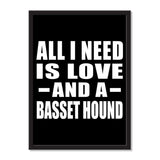 All I Need Is Love And A Basset Hound - Portrait Frame Photo Tile