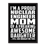 I'm A Proud Nuclear Engineer Mom Of A Freaking Awesome Daughter, She Bought Me This - Portrait Frame Photo Tile