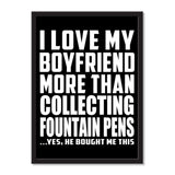 I Love My Boyfriend More Than Collecting Fountain Pens ...He Bought Me This - Portrait Frame Photo Tile