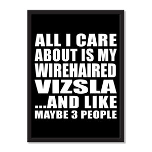 All I Care About Is My Wirehaired Vizsla And Like Maybe 3 People - Portrait Frame Photo Tile
