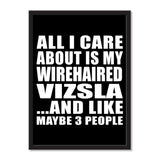 All I Care About Is My Wirehaired Vizsla And Like Maybe 3 People - Portrait Frame Photo Tile