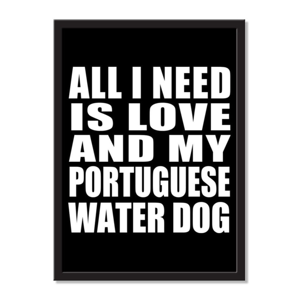All I Need Is Love And My Portuguese Water Dog - Portrait Frame Photo Tile