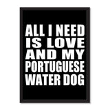 All I Need Is Love And My Portuguese Water Dog - Portrait Frame Photo Tile
