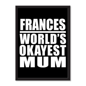 Frances World's Okayest Mum - Portrait Frame Photo Tile