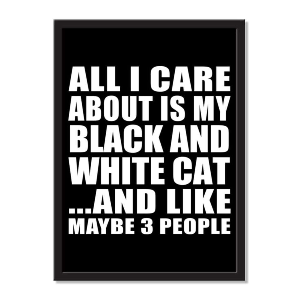 All I Care About Is My Black And White Cat And Like Maybe 3 People - Portrait Frame Photo Tile