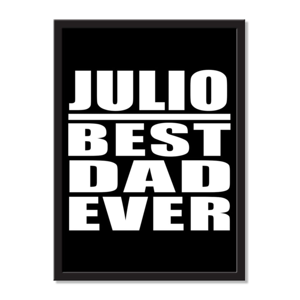 Julio Best Dad Ever - Portrait Frame Photo Tile
