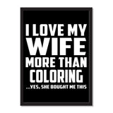 I Love My Wife More Than Coloring ...Yes, She Bought Me This - Portrait Frame Photo Tile