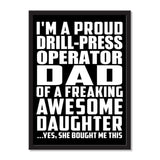 I'm A Proud Drill-Press Operator Dad Of A Freaking Awesome Daughter, She Bought Me This - Portrait Frame Photo Tile