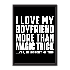 I Love My Boyfriend More Than Magic Trick ...He Bought Me This - Portrait Frame Photo Tile