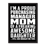 I'm A Proud Purchasing Manager Mom Of A Freaking Awesome Daughter, She Bought Me This - Portrait Frame Photo Tile