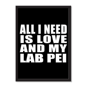 All I Need Is Love And My Lab Pei - Portrait Frame Photo Tile