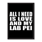 All I Need Is Love And My Lab Pei - Portrait Frame Photo Tile