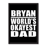 Bryan World's Okayest Dad - Portrait Frame Photo Tile